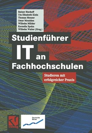 Seller image for Studienfhrer IT an Fachhochschulen: Studieren mit erfolgreicher Praxis for sale by Versandantiquariat Felix Mcke