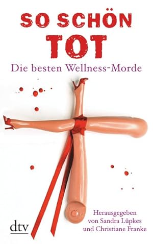 Bild des Verkufers fr So schn tot: Die besten Wellness-Morde zum Verkauf von Versandantiquariat Felix Mcke