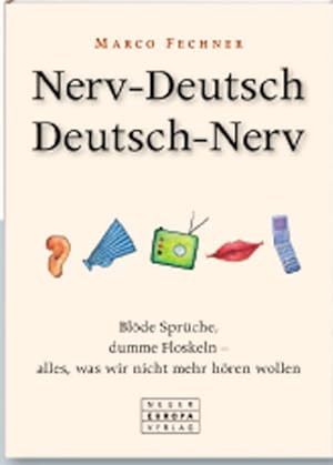 Bild des Verkufers fr Nerv-Deutsch /Deutsch-Nerv: Blde Sprche, dumme Floskeln - alles, was wir nicht mehr hren wollen zum Verkauf von Versandantiquariat Felix Mcke