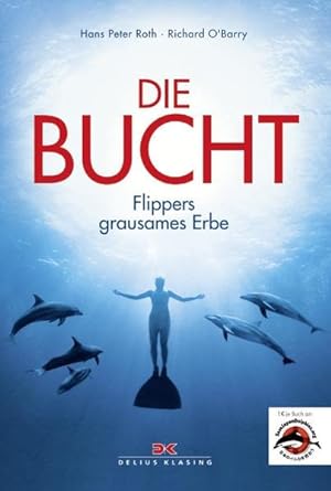 Imagen del vendedor de Die Bucht: Flippers grausames Erbe a la venta por Versandantiquariat Felix Mcke