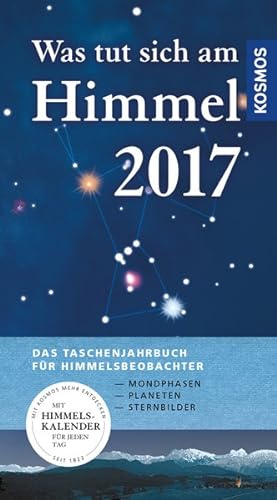 Seller image for Was tut sich am Himmel 2017: Das Taschenjahrbuch fr Himmelsbeobachter for sale by Versandantiquariat Felix Mcke