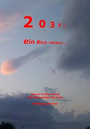 Bild des Verkufers fr 2037: .ein Blick voraus zum Verkauf von Versandantiquariat Felix Mcke
