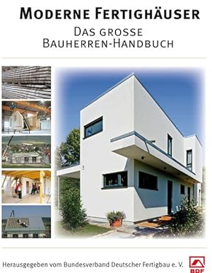 Moderne Fertighäuser: Das grosse Bauherren-Handbuch