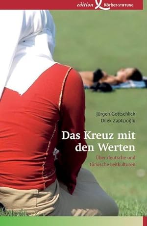 Imagen del vendedor de Das Kreuz mit den Werten: ber deutsche und trkische Leitkulturen a la venta por Versandantiquariat Felix Mcke
