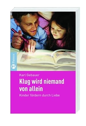Bild des Verkufers fr Klug wird niemand von allein: Kinder frdern durch Liebe zum Verkauf von Versandantiquariat Felix Mcke