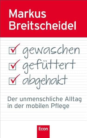 Seller image for Gewaschen, gefttert, abgehakt: Der unmenschliche Alltag in der mobilen Pflege for sale by Versandantiquariat Felix Mcke