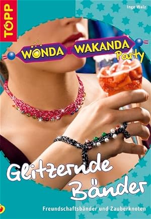 Image du vendeur pour Wonda Wakanda Party - Glitzernde Bnder: Wunschbnder und Zauberknoten mis en vente par Versandantiquariat Felix Mcke