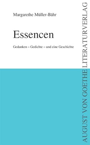 Bild des Verkufers fr Essencen: Gedanken - Gedichte - und eine Geschichte (August von Goethe Literaturverlag) zum Verkauf von Versandantiquariat Felix Mcke