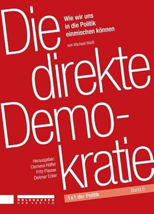 Immagine del venditore per Die direkte Demokratie: 1 x 1 der Politik venduto da Versandantiquariat Felix Mcke