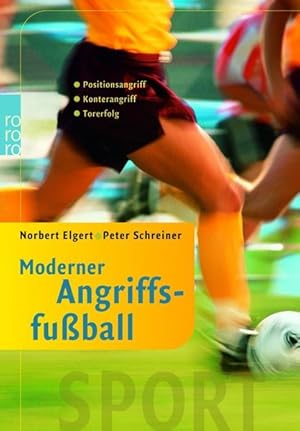 Bild des Verkufers fr Moderner Angriffsfuball: Positionsangriff - Konterangriff - Torerfolg zum Verkauf von Versandantiquariat Felix Mcke