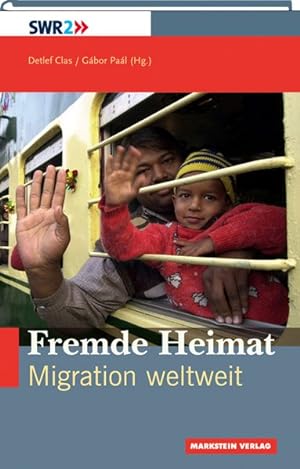 Bild des Verkufers fr Fremde Heimat - Migration weltweit zum Verkauf von Versandantiquariat Felix Mcke