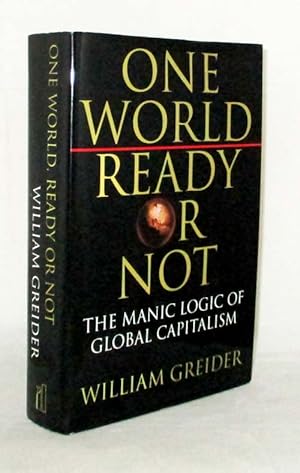 Bild des Verkufers fr One World Ready Or Not : The Manic Logic Of Global Capitalism zum Verkauf von Adelaide Booksellers