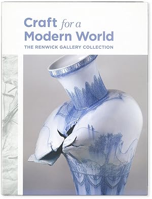 Seller image for Craft for a Modern World: the Renwick Gallery Collection for sale by Lorne Bair Rare Books, ABAA