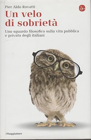 Imagen del vendedor de Un velo di sobriet : uno sguardo filosofico sulla vita pubblica e privata degli italiani a la venta por MULTI BOOK