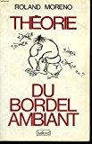 Image du vendeur pour Thorie Du Bordel Ambiant : Souvenir De L'irrversible mis en vente par RECYCLIVRE