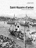 Imagen del vendedor de Saint-nazaire D'antan : Saint-nazaire Et Ses Environs  Travers La Carte Postale Ancienne : Collecti a la venta por RECYCLIVRE