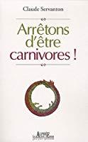 Bild des Verkufers fr Arrtons D'tre Carnivores : Petit Trait De Carnivorologie zum Verkauf von RECYCLIVRE