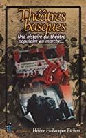 Immagine del venditore per Thtres Basques : Une Histoire Du Thtre Populaire En Marche venduto da RECYCLIVRE