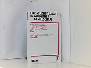 Seller image for Christlicher Glaube in moderner Gesellschaft, Bd.7: Otto Herrmann Pesch+ F.X.Kaufmann+ Karl Herbert Mandel: Ehe / Kurt Lscher+ Franz Bckle: Familie for sale by Book Broker