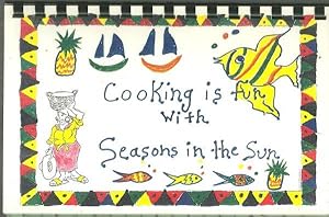 Seller image for COOKING IS FUN WITH SEASONS IN THE SUN for sale by Gibson's Books