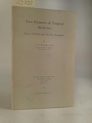 Bild des Verkufers fr Two Pioneers of Tropical Medicine: Garcia d'Orta and Nicolas Monardes Lecture Series No. 1 zum Verkauf von ANTIQUARIAT Franke BRUDDENBOOKS