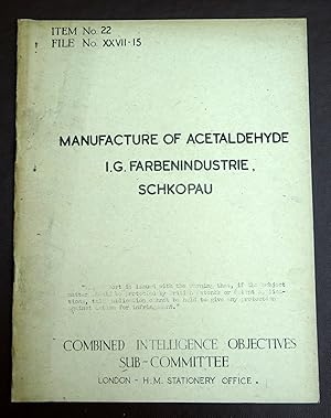 CIOS File No. XXVII - 15. Manufacture of Acetaldehyde I.G. Farbenindustrie. Schkopau. Combined In...