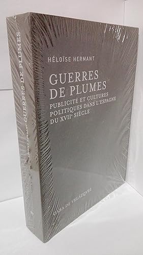 Seller image for GUERRES DE PLUMES: Publicit et cultures politiques dans l'Espagne du XVIIe sicle for sale by LIBRERIA  SANZ