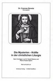 Bild des Verkufers fr Die Mysterien - Krfte in der christlichen Liturgie - Nach Vortrgen von Dr. Rudolf Steiner und Pfarrer Robert Sprri zum Verkauf von Arcturus Verlag, Kurt J. Bruk