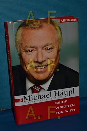 Seller image for Michael Hupl : wie er wurde, was er ist seine Visionen fr Wien for sale by Antiquarische Fundgrube e.U.