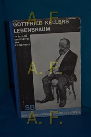 Bild des Verkufers fr Gottfried Kellers Lebensraum. Eingeleitet von Eduard Korrodi. 75 Bilder zum Verkauf von Antiquarische Fundgrube e.U.