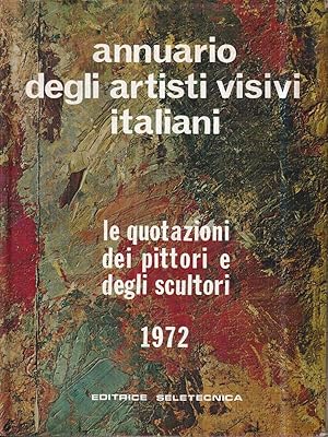 Immagine del venditore per Annuario degli artisti visivi italiani. Quotazioni dei pittori e scultori 1972 venduto da Librodifaccia