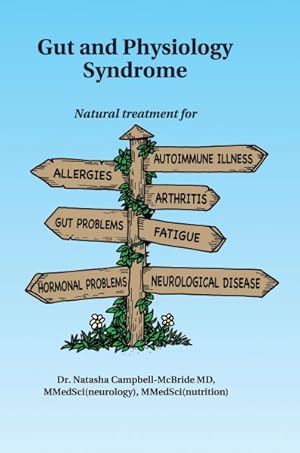 Seller image for Gut and Physiology Syndrome : Natural Treatment for Allergies, Autoimmune Illness, Arthritis, Gut Problems, Fatigue, Hormonal Problems, Neurological Disease and More for sale by GreatBookPrices