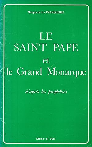 Image du vendeur pour Le Saint Pape et le Grand Monarque d'apres les propheties mis en vente par JP Livres