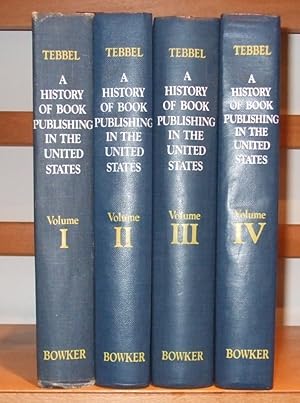 Imagen del vendedor de A History of Book Publishing in the United States [ Complete Set in 4 Volumes ] a la venta por George Jeffery Books