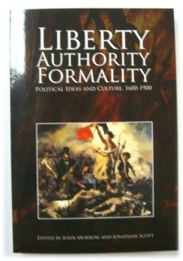 Bild des Verkufers fr Liberty, Authority, Formality: Political Ideas and Culture, 1600-1900 zum Verkauf von PsychoBabel & Skoob Books