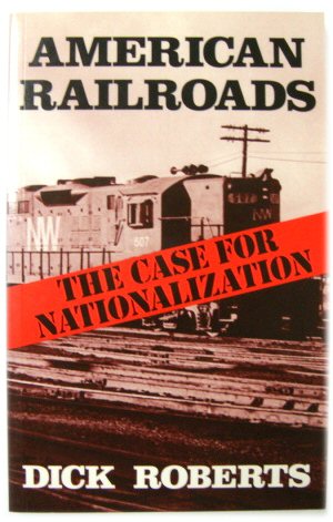 Bild des Verkufers fr American Railroads: The Case for Nationalization zum Verkauf von PsychoBabel & Skoob Books