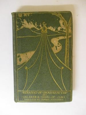 RUBAIYAT OF OMAR KHAYYAM AND SALAMAN & ABSAL OF JAMI