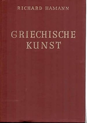 Seller image for Griechische Kunst. Wesen und Geschichte. 1.-10. Tsd. for sale by Antiquariat & Buchhandlung Rose