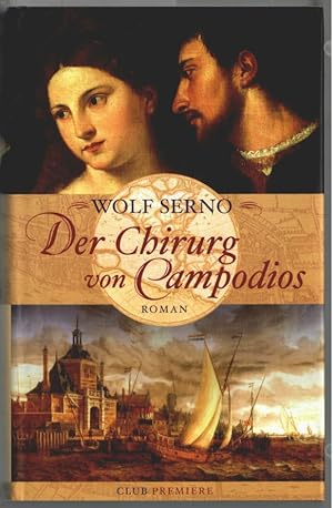 Seller image for Der Chirurg von Campodios : Roman. Club-Premiere. for sale by Ralf Bnschen