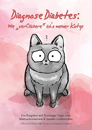 Seller image for Diagnose Diabetes: Wie \ verClickere\ ich\ s meiner Katze? for sale by moluna