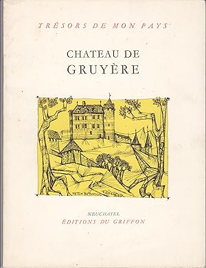 Trésors de mon pays no 117: Le Château de Gruyère