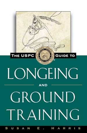 Image du vendeur pour Uspc Guide to Longeing and Ground Training mis en vente par GreatBookPrices