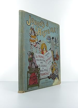 Seller image for Jouons  l'Histoire : La France mise en scne avec les joujoux de deux petits Franais for sale by Librairie KOEGUI