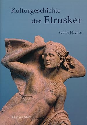 Kulturgeschichte der Etrusker. Aus dem Englischen übersetzt und neu bearbeitet von Sybille Haynes.
