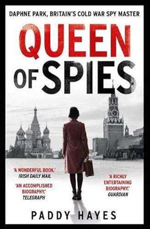 Bild des Verkufers fr Queen of Spies : Daphne Park, Britain's Cold War Spy Master zum Verkauf von AHA-BUCH GmbH