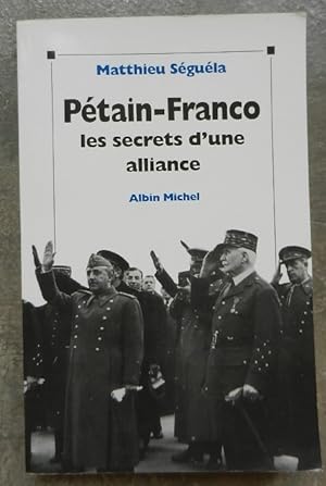 Seller image for Ptain - Franco. Les secrets d'une alliance. for sale by Librairie les mains dans les poches