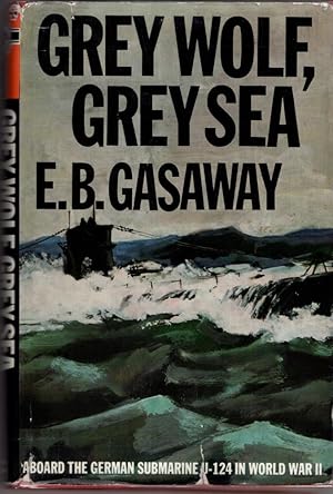 Seller image for Grey Wolf, Grey Sea : Aboard the German Submarine U-124 in World War II for sale by High Street Books