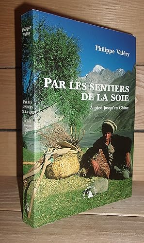 Seller image for PAR LES SENTIERS DE LA SOIE : A pied jusqu'en Chine for sale by Planet's books