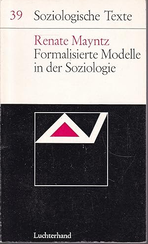 Bild des Verkufers fr Formalisierte Modelle in der Soziologie (= Soziologische Texte, Band 39) zum Verkauf von Graphem. Kunst- und Buchantiquariat