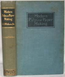 MODERN PULP AND PAPER MAKING, A PRACTICAL TREATISE